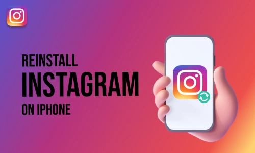 How to Reinstall Instagram on iPhone